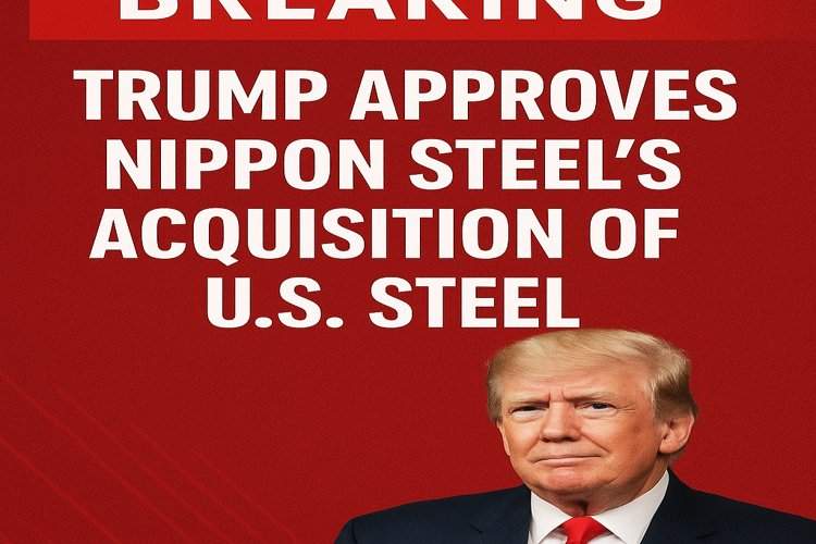 トランプ大統領、日鉄のUSスチール買収を承認